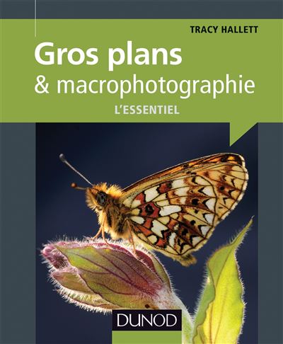 Gros plans et macrophotographie numerique:l'essentiel