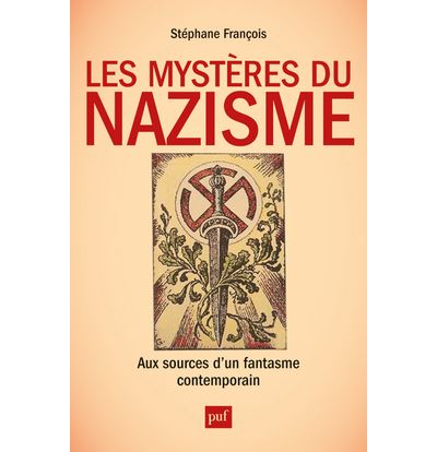 Les mystères du nazisme aux sources d'un fantasme contemporain