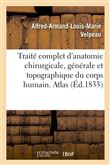 Traité complet d'anatomie chirurgicale, générale et topographique du corps humain