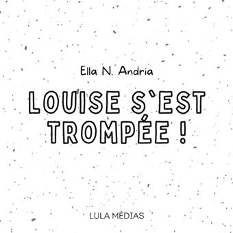 Louise s'est trompée !