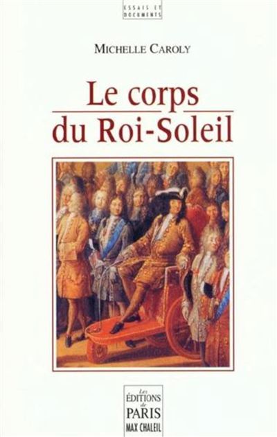 Le corps du roi-soleil