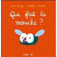 Que fait la mouche?