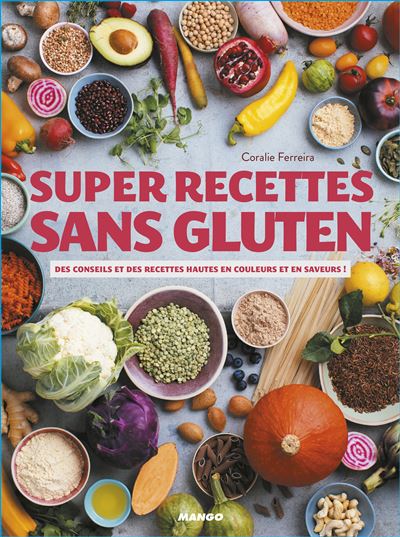 Super recettes sans gluten - Coralie Ferreira - broché