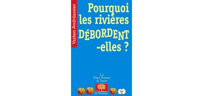 Pourquoi les rivières débordent-elles ?