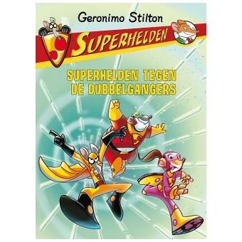 Geronimo Stilton-reeks - Superhelden tegen de dubbelgangers - Auteur ...