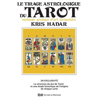 Le tirage astrologique du tarot - Méthode pratique d'art divinatoire