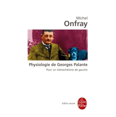 Physiologie de Georges Palante - Michel Onfray - Poche