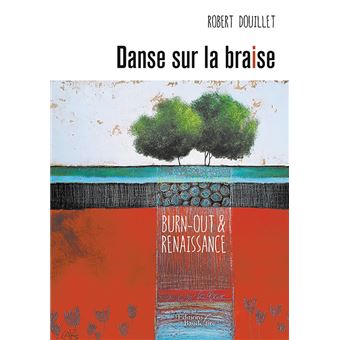 Danse sur la braise - chronique d'un burn-out