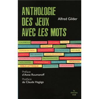 L Anthologie Des Jeux Avec Les Mots Broche Alfred Gilder Anne Roumanoff Claude Hagege Achat Livre Fnac