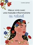 Mieux vivre avec une maladie inflammatoire au naturel