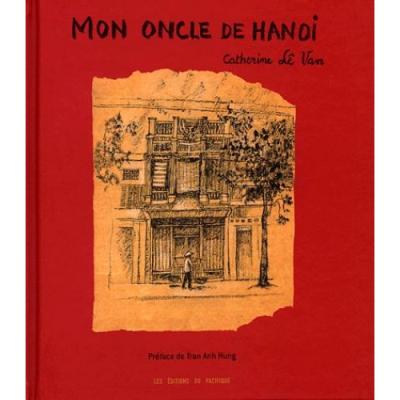 Mon oncle de Hanoi - Catherine Lê Van - relié