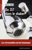 Du 357 dans le shaker