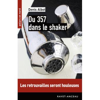 Du 357 dans le shaker