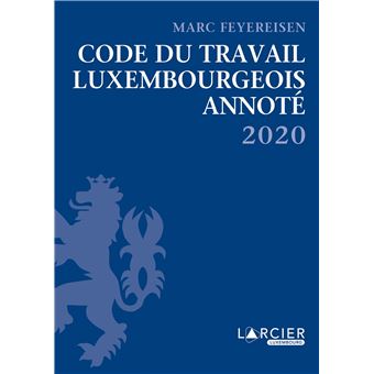 Code du travail luxembourgeois annoté 2020