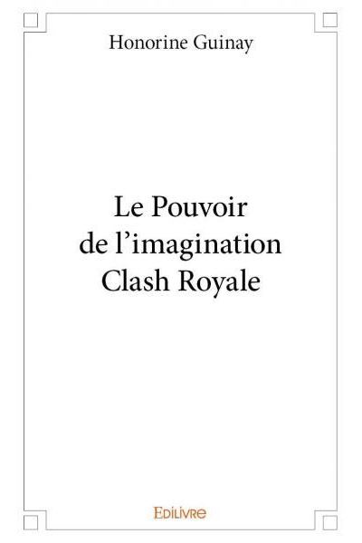 Le pouvoir de l'imagination Clash Royale
