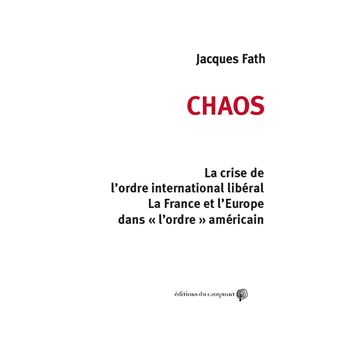 Chaos la France et l'Europe dans l'ordre américain