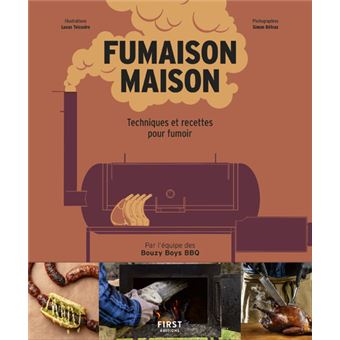 Fumaison maison - offset, texan, smoker & co, techniques, plans et recettes