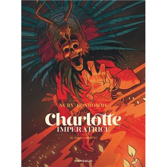 Charlotte impératrice  - Tome 3 - Adios, Carlotta