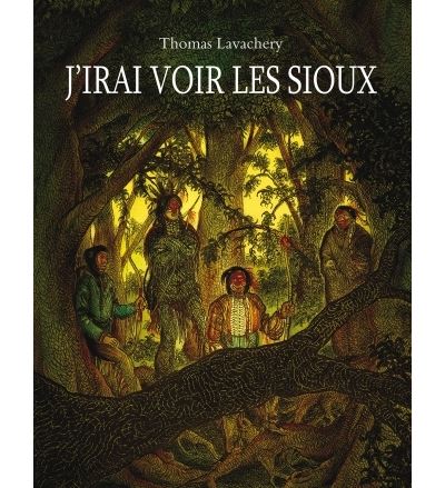 J irai voir les sioux