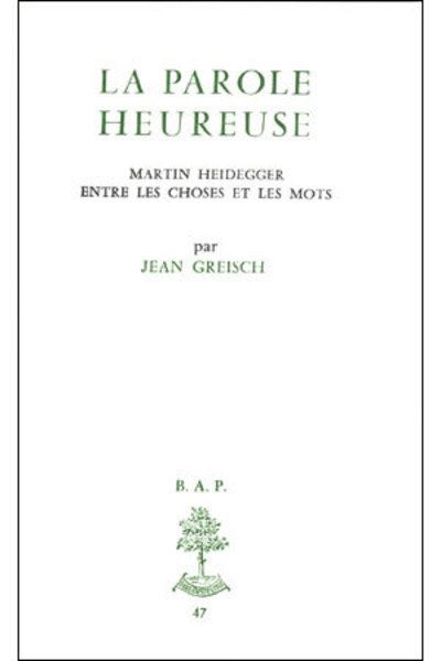 La parole heureuse heidegger