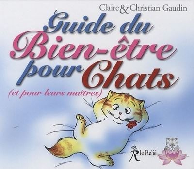 Guide du bien être pour chats, et leurs maîtres