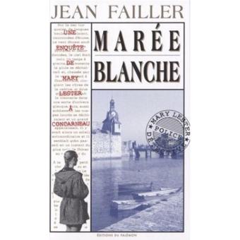 Une Enquete De Mary Lester Tome 4 Maree Blanche Jean Failler Poche Achat Livre Ou Ebook Fnac