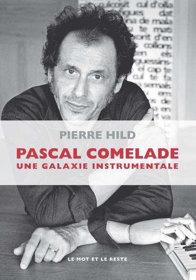 Pascal comelade - une galaxie instrumentale
