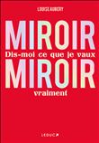 Miroir, Miroir dis-moi ce que je vaux vraiment