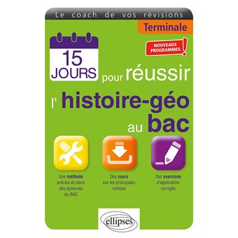 15 jours pour réussir l’histoire-géo au bac - Terminale - Nouveaux programmes