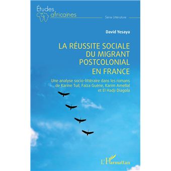 La réussite sociale du migrant postcolonial en France
