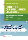 Les outils de l'intelligence collective - 2e éd. - La comprendre, la favoriser, la stimuler
