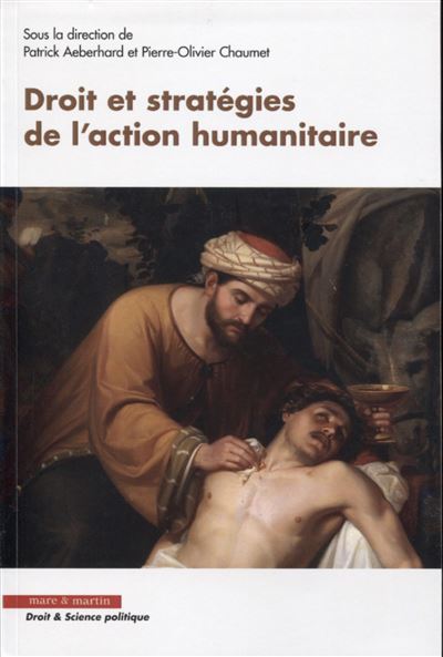 Droit et strategies de l'action humanitaire