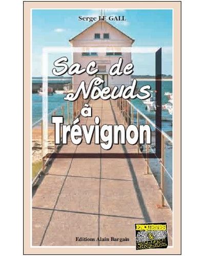 Sac de noeuds à Trévignon - Serge Le Gall - broché