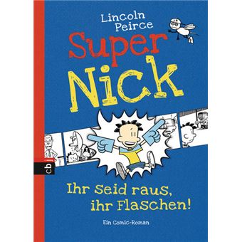 SUPER NICK  IHR SEID RAUS, IHR FLASCHEN!