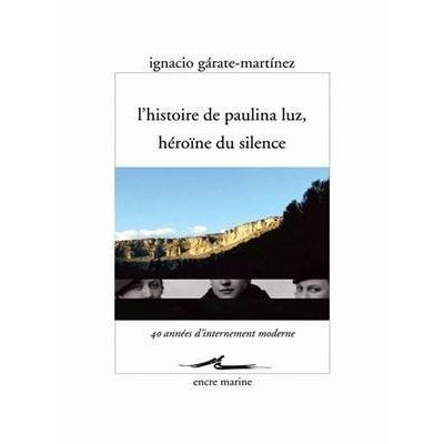 L'Histoire de Paulina Luz, héroïne du silence - Ignacio Garate-Martinez - broché