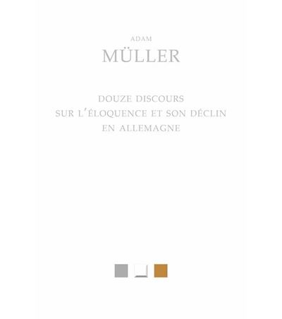 Douze discours sur l'éloquence et son déclin en Allemagne