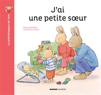 J'ai une petite soeur - Christophe Le Masne - cartonné