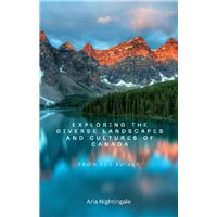 Exploring the Diverse Landscapes and Cultures of Canada