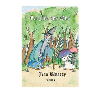 La Fabuleuse aventure de Fée des Ors - Tome 2