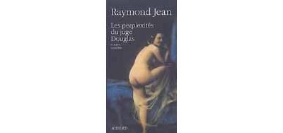 Perplexites du juge douglas - Raymond Jean - (donnée non spécifiée)