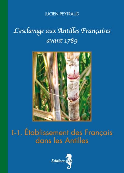 I-1 Etablissement des Français dans les Antilles L'esclavage aux ...