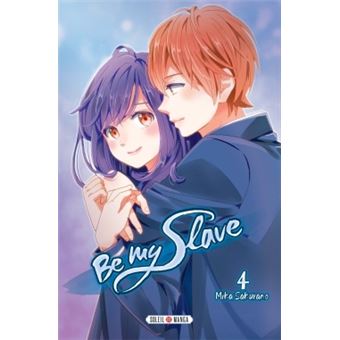 Be My Slave Tome 04 Be My Slave Mika Sakurano Mika Sakurano Broche Achat Livre Fnac