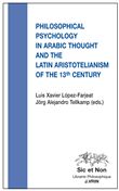 Philosophical Psychology in Arabic Thought  and the Latin Aristotelianism of the 13 th Century