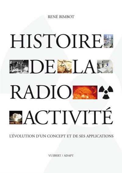 Histoire de la radioactivité - René Bimbot - broché