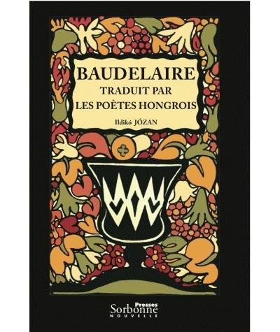 Baudelaire traduit par les poètes hongrois