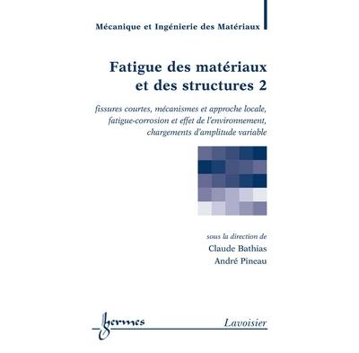 La fatigue dans son environnement fissure courte mecanismes