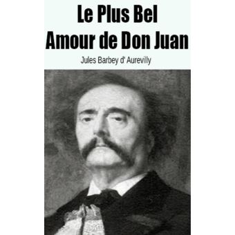 Le Plus Bel Amour De Don Juan Ebook Epub Jules Barbey D Aurevilly Achat Ebook Fnac