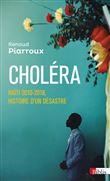Choléra - Haïti 2010-2018, histoire d'un désastre
