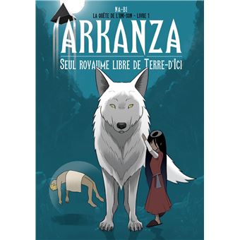 Arkanza, seul royaume libre de Terre d'Ici