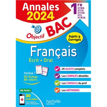 Annales Objectif BAC 2024 - Français 1res STMG - STI2D - ST2S - STL - STD2A - STHR